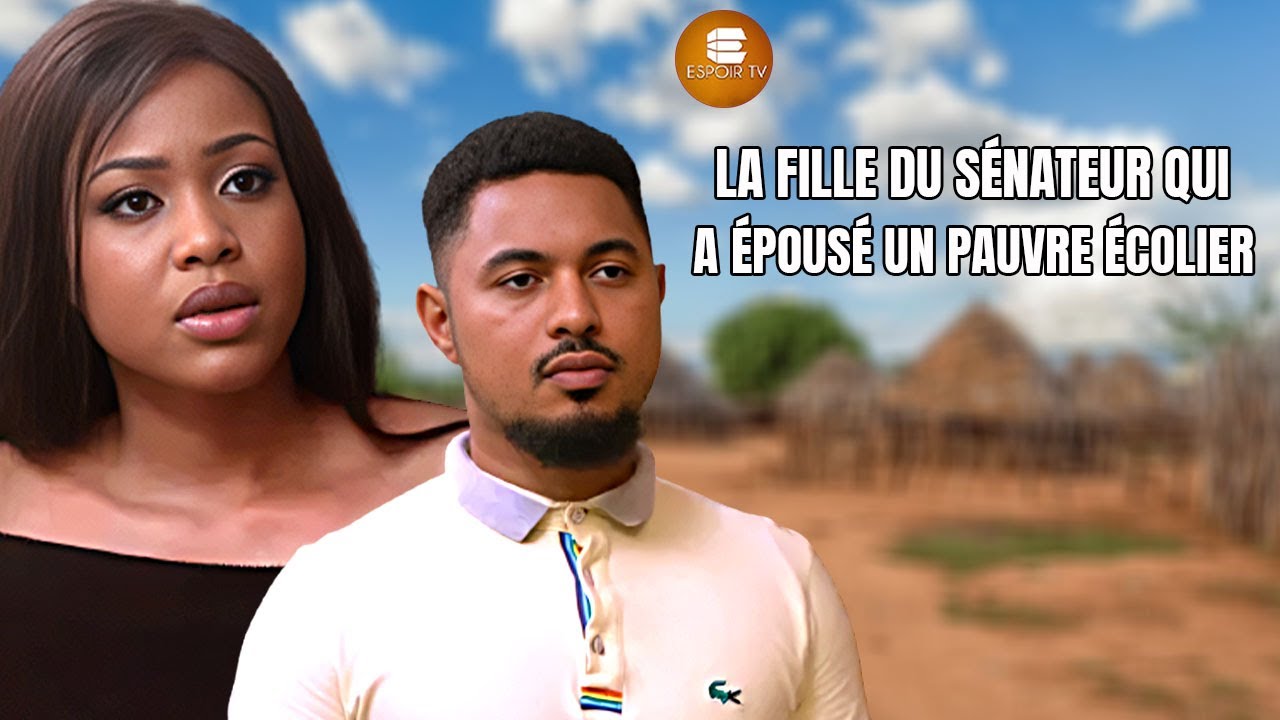 La Fille Du Sénateur Qui A Épousé Un Pauvre Écolier – Films Africains | Films Nigérians En Français