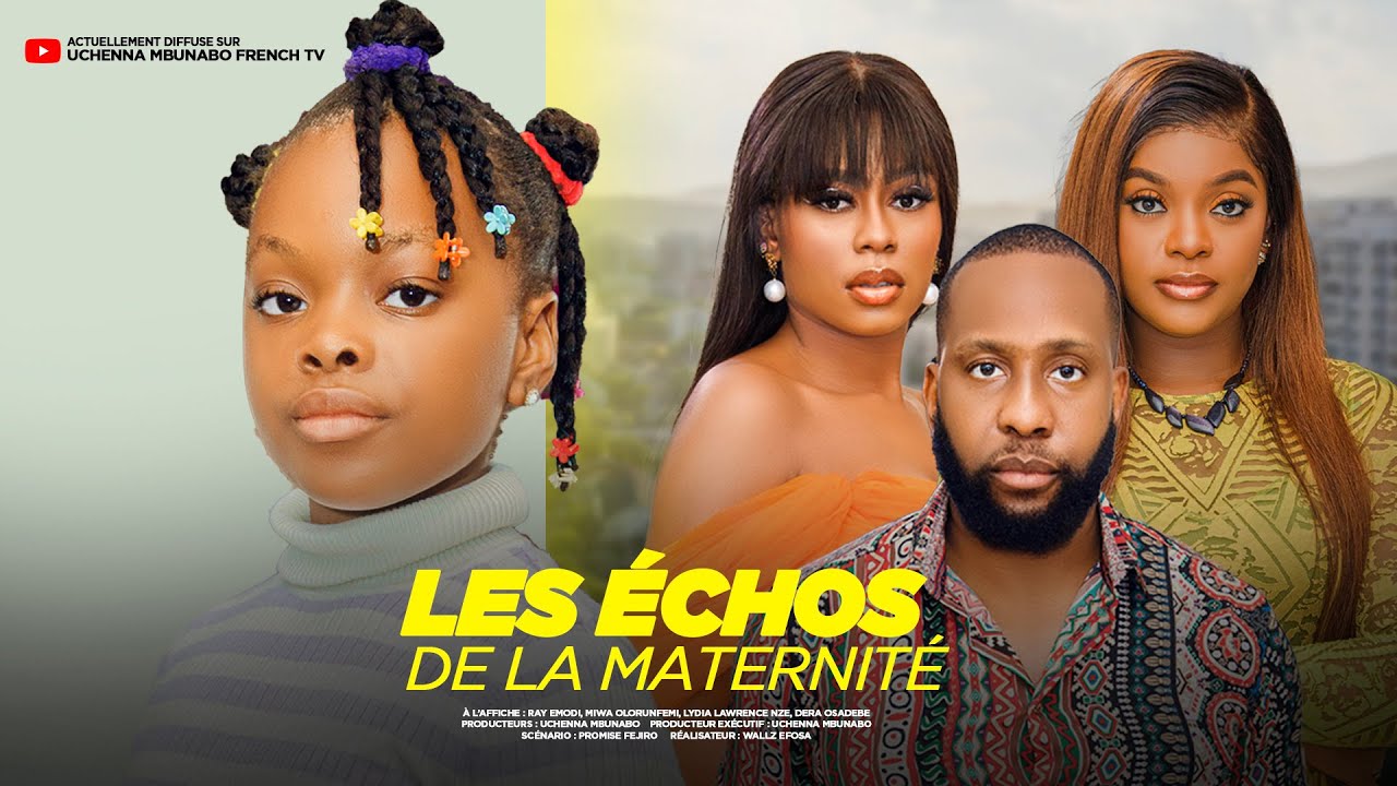 LES ÉCHOS DE LA MATERNITÉ – RAY EMODI, MIWA OLORUNFEMI, LYDIA NZE, DERA , Film Nigérian En Français